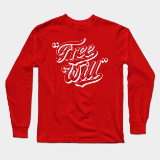 Free Will by Tai's Tees Long Sleeve T-Shirt